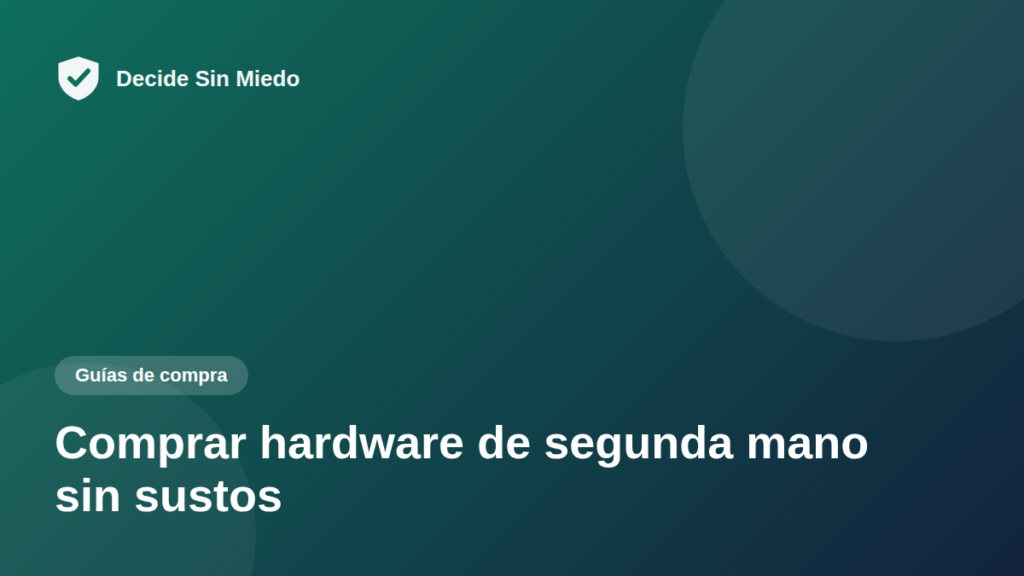 Comprar hardware de segunda mano sin sustos