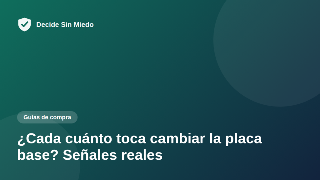 ¿Cada cuánto toca cambiar la placa base? Señales reales