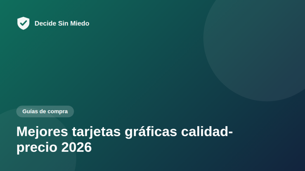 Mejores tarjetas gráficas calidad-precio 2026