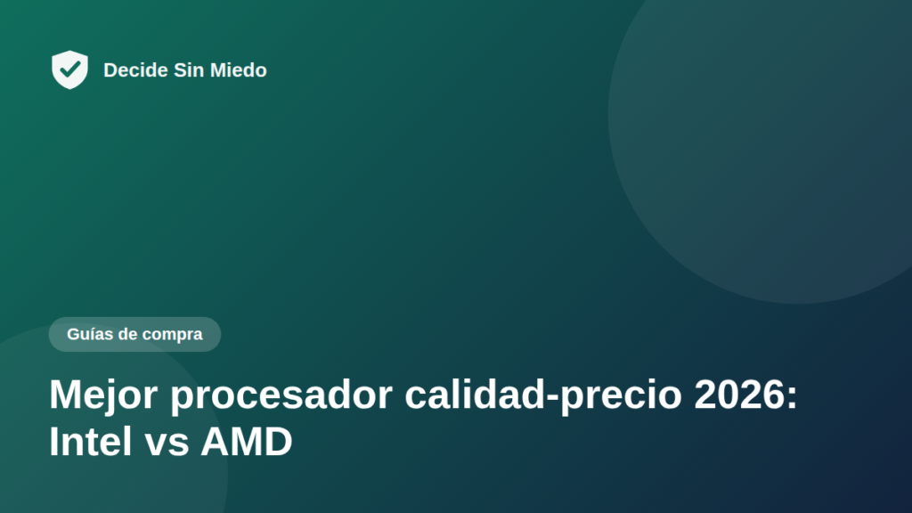 Mejor procesador calidad-precio 2026: Intel vs AMD