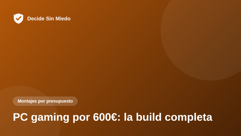PC gaming por 600€: la build completa