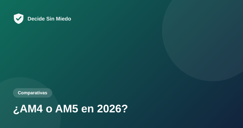 AM4 o AM5 en 2026 - Decide Sin Miedo