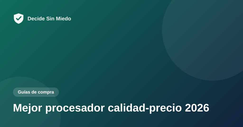 Mejor procesador calidad-precio 2026 - Decide Sin Miedo