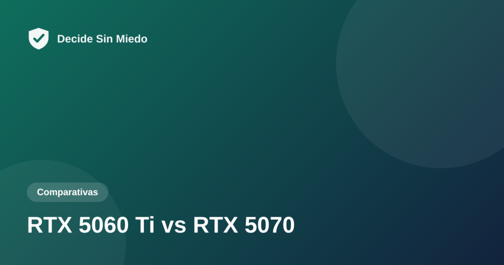 RTX 5060 Ti vs RTX 5070 - Decide Sin Miedo